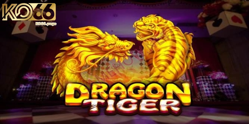 Rồng hổ KO66 - Hướng dẫn cách chơi bách chiến bách thắng 6 Chiến thuật quan sát tỉ mỉ